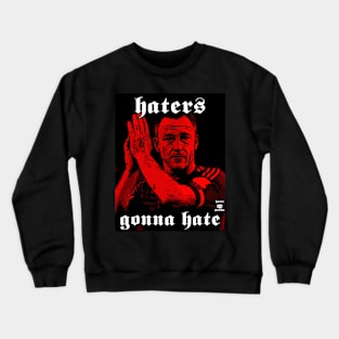 Haters gonna hate terry Crewneck Sweatshirt